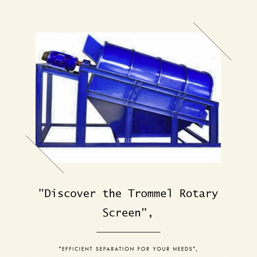 Trommel Rotary System