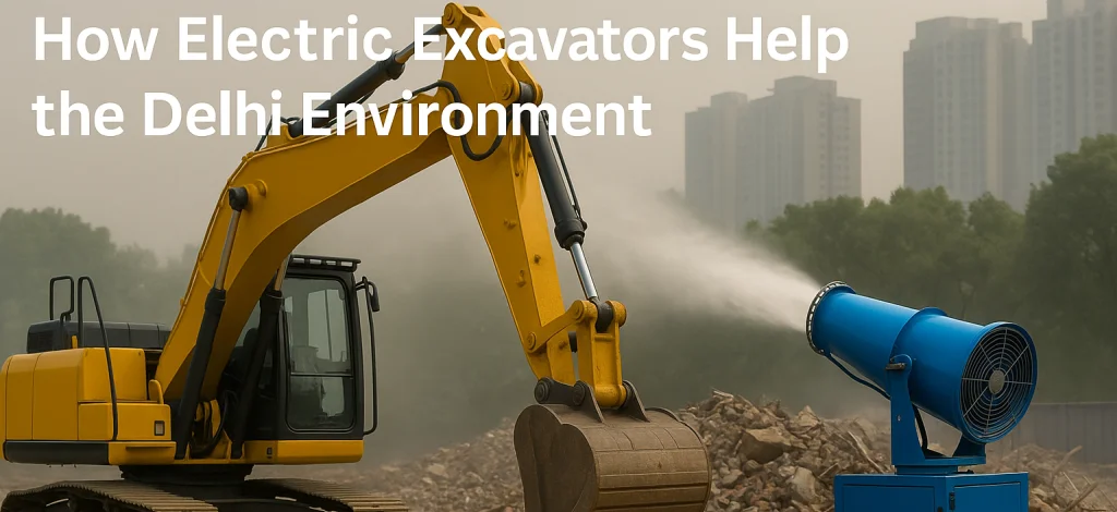 🌿 how electricexcavator. In and fog cannon spray machines help delhi’s environment