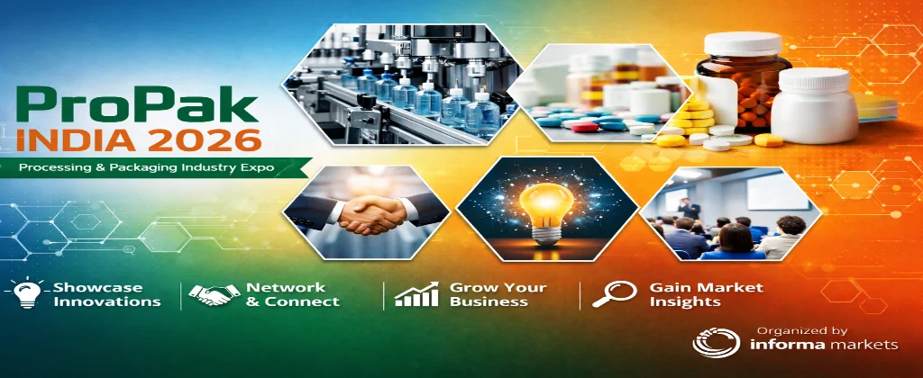 Propak india 2026 – a leading platform for processing and packaging industry growth